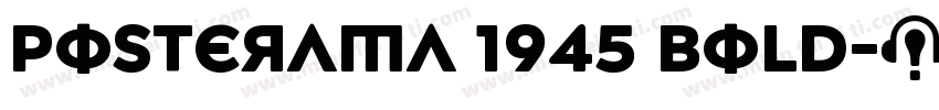 Posterama 1945 Bold字体转换